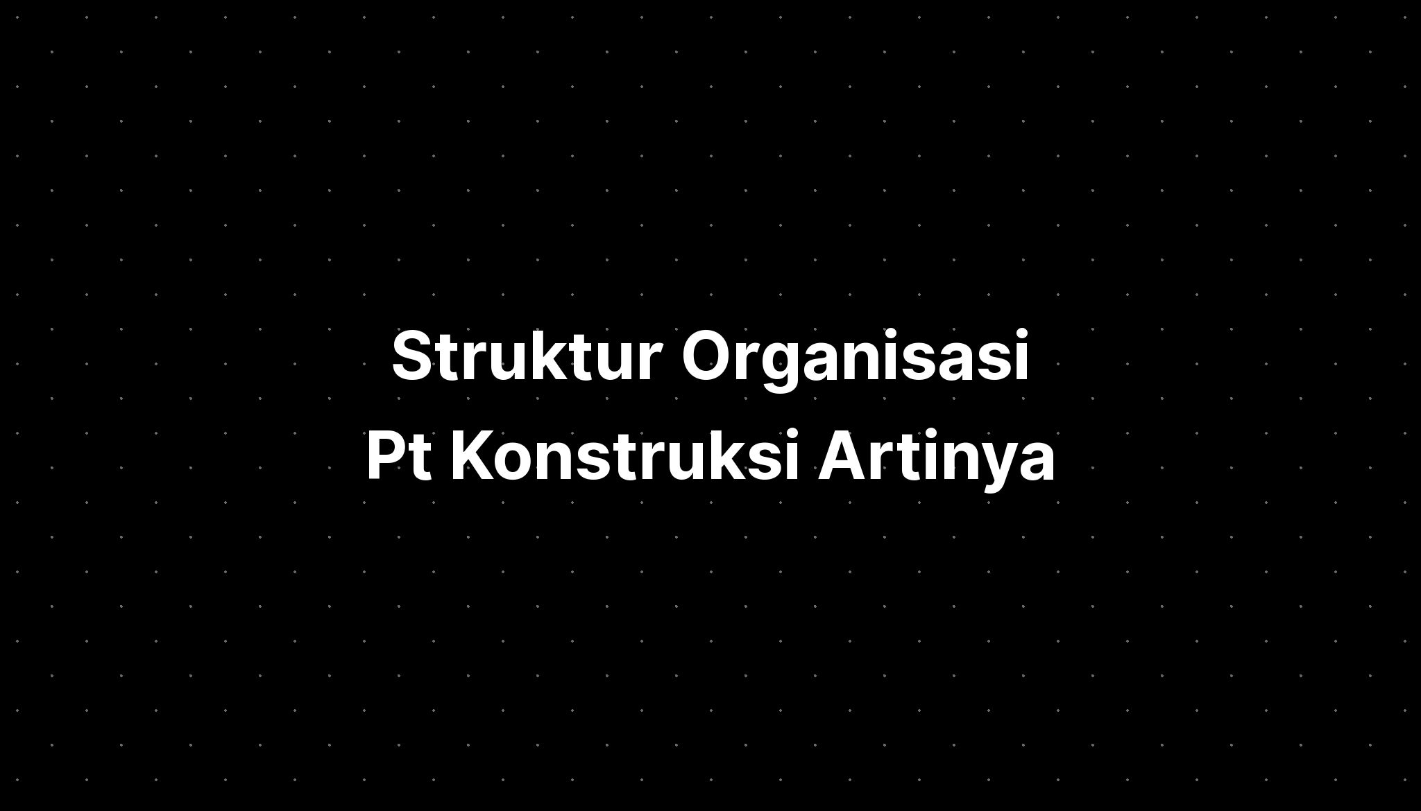 Gambar Struktur Organisasi PT Konstruksi